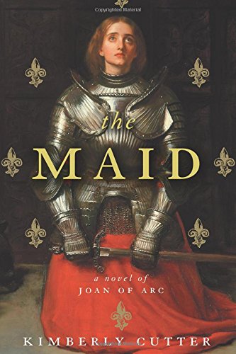 Stock image for The Maid: A Novel of Joan of Arc for sale by Wonder Book