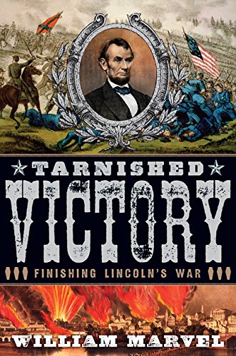 Imagen de archivo de Tarnished Victory : Finishing Lincoln's War a la venta por Better World Books