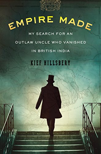 Beispielbild fr Empire Made-My Search For An Outlaw Uncle Who Vanished In British India zum Verkauf von Foxtrot Books