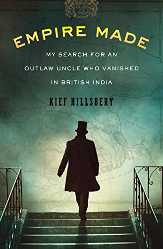 Stock image for Empire Made: My Search for an Outlaw Uncle Who Vanished in British India for sale by Wonder Book