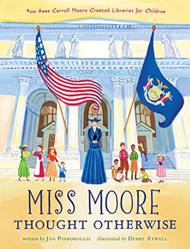 Beispielbild fr Miss Moore Thought Otherwise : How Anne Carroll Moore Created Libraries for Children zum Verkauf von Better World Books
