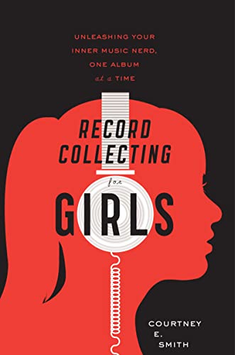 Beispielbild fr Record Collecting for Girls : Unleashing Your Inner Music Nerd, One Album at a Time zum Verkauf von Better World Books