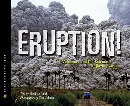 Stock image for Eruption!: Volcanoes and the Science of Saving Lives (Scientists in the Field Series) for sale by Gulf Coast Books