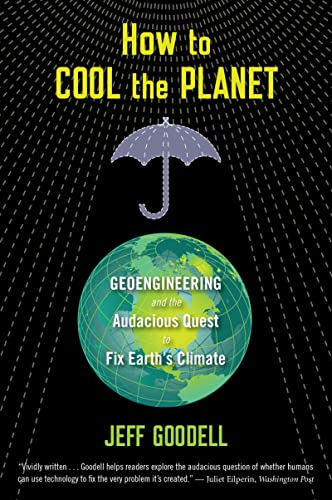 Stock image for How to Cool the Planet: Geoengineering and the Audacious Quest to Fix Earth's Climate for sale by ThriftBooks-Atlanta