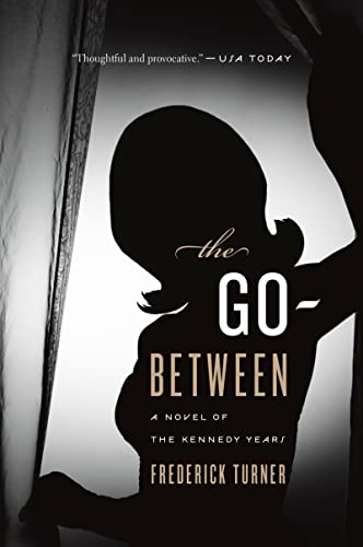 9780547520322: The Go-Between: A Novel of the Kennedy Years