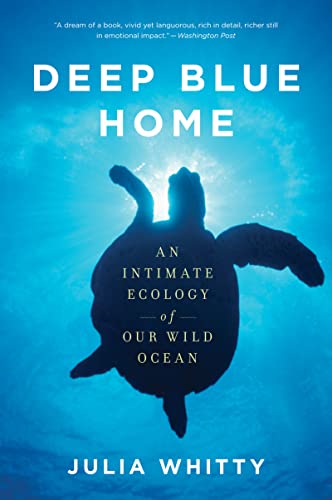 Imagen de archivo de Deep Blue Home: An Intimate Ecology of Our Wild Ocean a la venta por Gulf Coast Books