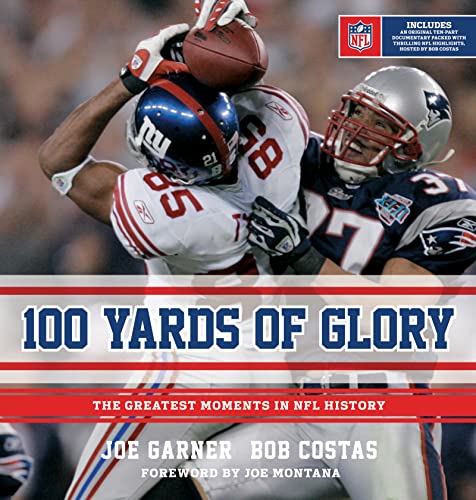 Stock image for 100 Yards of Glory: The Greatest Moments in NFL History for sale by Reliant Bookstore