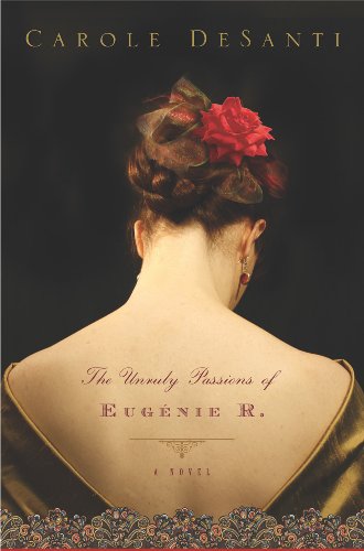 Stock image for The Unruly Passions of Eugenie R. for sale by Better World Books
