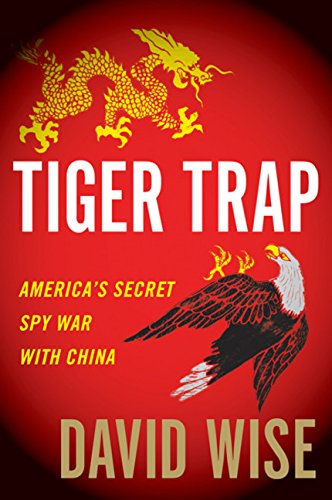 Beispielbild fr Tiger Trap : America's Secret Spy War with China zum Verkauf von Better World Books