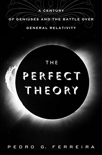 9780547554891: The Perfect Theory: A Century of Geniuses and the Battle over General Relativity