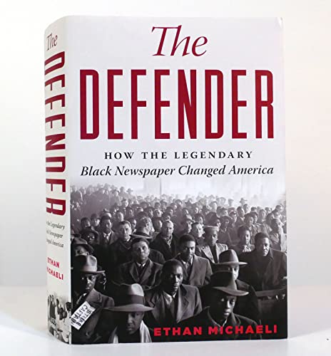 Stock image for The Defender: How the Legendary Black Newspaper Changed America for sale by Open Books