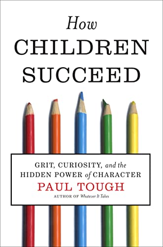 Stock image for How Children Succeed: Grit, Curiosity, and the Hidden Power of Character for sale by Pelican Bay Books