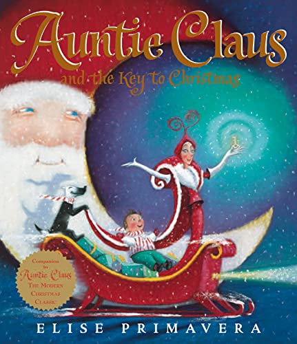 9780547576794: Auntie Claus and the Key to Christmas: A Christmas Holiday Book for Kids