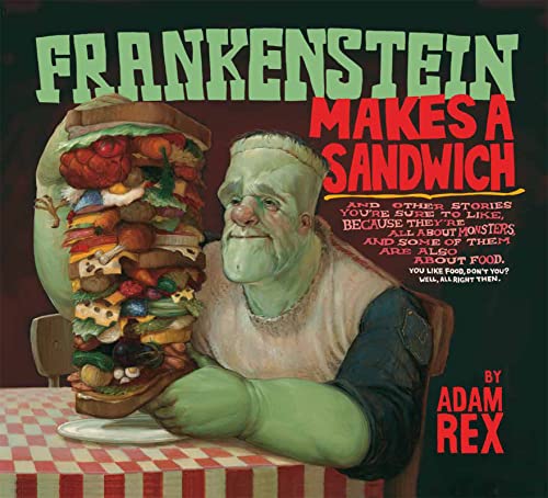Frankenstein Makes a Sandwich (9780547576831) by Rex, Adam; Malk, Steven