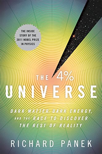 The 4 Percent Universe: Dark Matter, Dark Energy, and the Race to Discover the Rest of Reality (9780547577579) by Panek, Richard