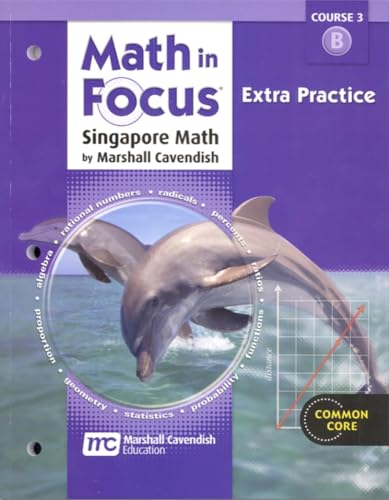 Stock image for Extra Practice Book, Volume B Course 3 (Math in Focus: Singapore Math) for sale by Books Unplugged