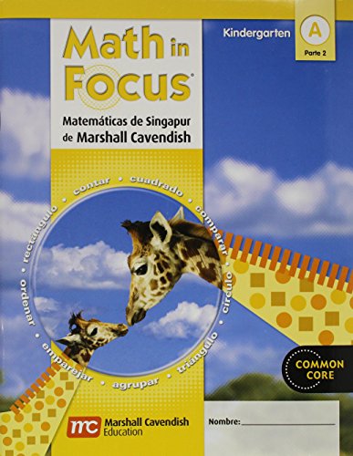 Imagen de archivo de Student Edition Grade K 2012: Book A, Part 2 (Math in Focus: Singapore Math, Spanish) (Spanish Edition) a la venta por New Legacy Books