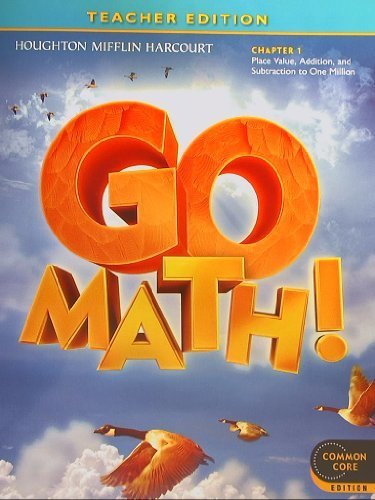Stock image for GO MATH! Common Core Teacher Edition, Grade 4 Chapter 1: Place Value, Addition, and Subtraction to One Million (2012-05-03) for sale by SecondSale