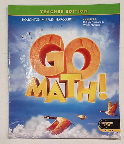 Stock image for Teacher Edition, Go Math, 4th Grade, Chapter 8 - Multiply Fractions By Whole Numbers for sale by SecondSale