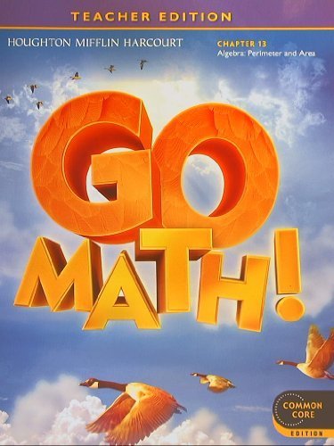 Stock image for Teacher Edition, Go Math, 4th Grade, Chapter 13 - Algebra: Perimeter and Area for sale by SecondSale