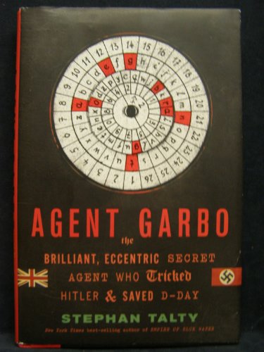 Stock image for Agent Garbo: The Brilliant, Eccentric Secret Agent Who Tricked Hitler and Saved D-day for sale by BooksRun