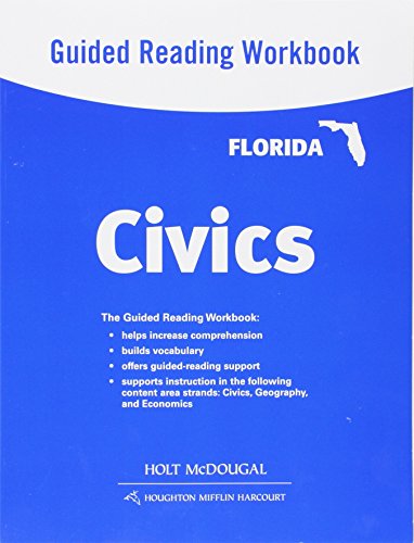 Holt McDougal Civics in Practice: Guided Reading Workbook Integrated: Civics, Economics, and Geography for Florida (9780547615561) by HOLT MCDOUGAL