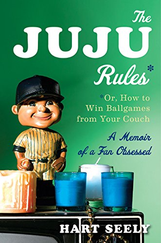 Stock image for The Juju Rules: Or, How to Win Ballgames from Your Couch: A Memoir of a Fan Obsessed for sale by SecondSale