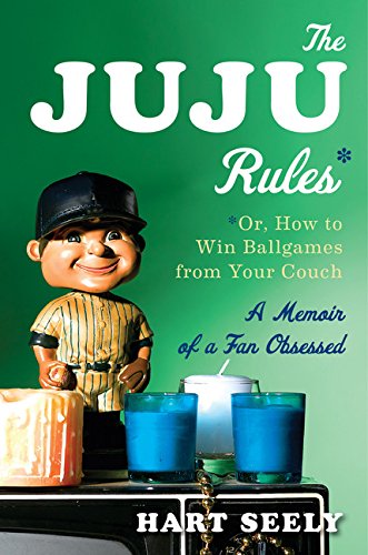 9780547622378: The Juju Rules: Or, How to Win Ballgames from Your Couch: A Memoir of a Fan Obsessed