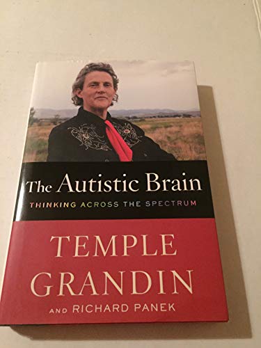 The Autistic Brain: Thinking Across the Spectrum (9780547636450) by Grandin, Temple; Panek, Richard