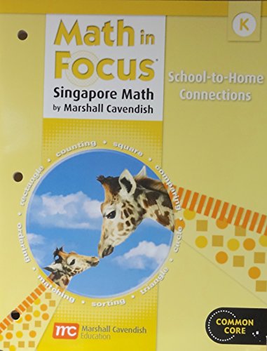 Imagen de archivo de Math In Focus, Singapore Math, Grade K, Common Core: School-To-Home Connections (2012 Copyright) a la venta por ~Bookworksonline~