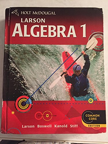 Stock image for Holt McDougal Larson High School Math Common Core: Student Edition Algebra 1 2012 for sale by Ergodebooks
