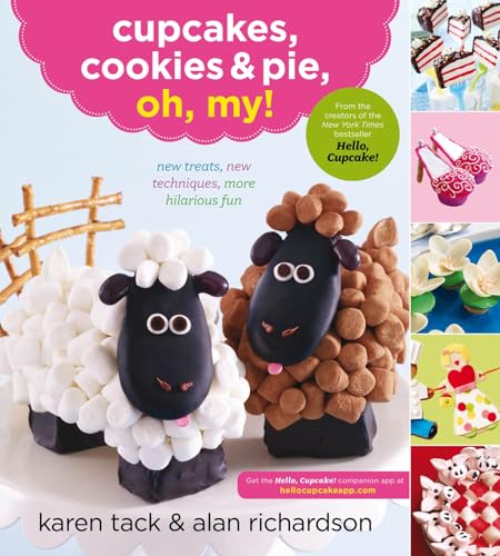 Imagen de archivo de Cupcakes, Cookies & Pie, Oh, My!: New Treats, New Techniques, More Hilarious Fun a la venta por Orion Tech