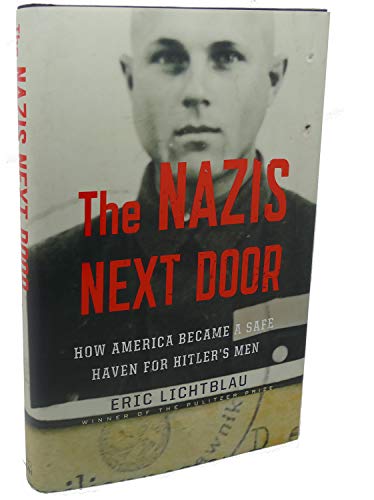 Beispielbild fr The Nazis Next Door : How America Became a Safe Haven for Hitler's Men zum Verkauf von Better World Books