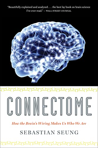 9780547678597: Connectome: How the Brain's Wiring Makes Us Who We Are
