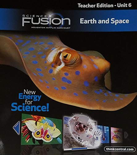 Stock image for Science Fusion, Teacher Edition - Unit 6 Earth and Space for sale by Better World Books