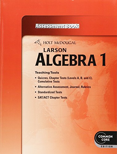 Beispielbild fr Holt McDougal Larson High School Math Common Core : Assessment Book Algebra 1 zum Verkauf von Better World Books