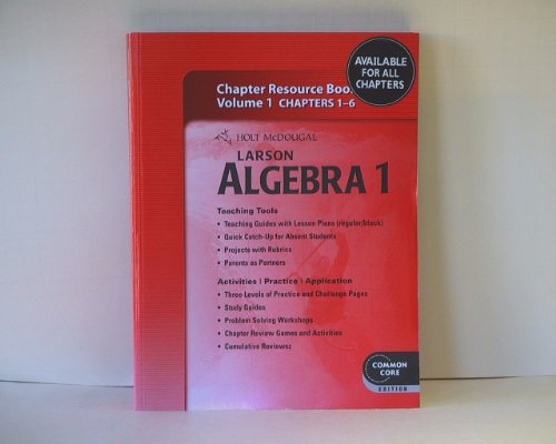 Stock image for HOLT McDOUGAL LARSON ALGEBRA 1-COMMON CORE EDITION-Chapter Resource Book, Chapters 1-6 (Volume 1) for sale by Better World Books