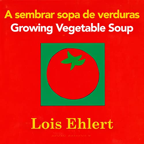 Imagen de archivo de Growing Vegetable Soup/Sembrar sopa de verduras Board Book: Bilingual English-Spanish a la venta por Gulf Coast Books