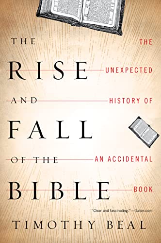 9780547737348: The Rise and Fall of the Bible: The Unexpected History of an Accidental Book