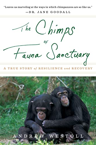 Beispielbild fr The Chimps of Fauna Sanctuary: A True Story of Resilience and Recovery zum Verkauf von Wonder Book