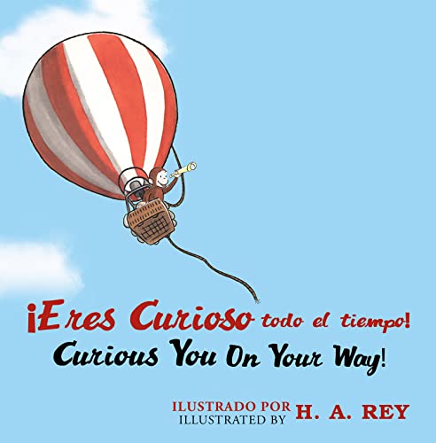 Curious George Curious You: On Your Way!/Â¡Eres curioso todo el tiempo!: Bilingual English-Spanish (9780547793689) by Rey, H. A.