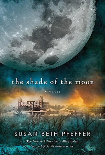 9780547813370: The Shade of the Moon (Life As We Knew It (Last Survivors))