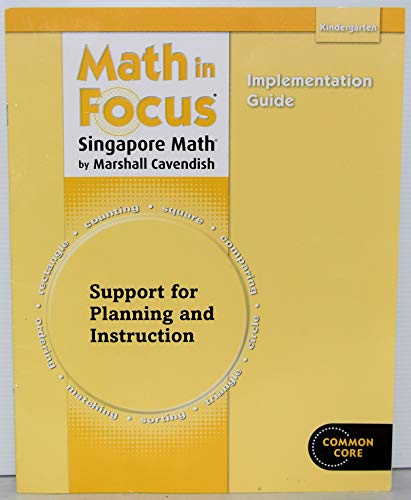 Stock image for Math in Focus: Singapore Math: Implementation Guide Grade K for sale by The Book Cellar, LLC
