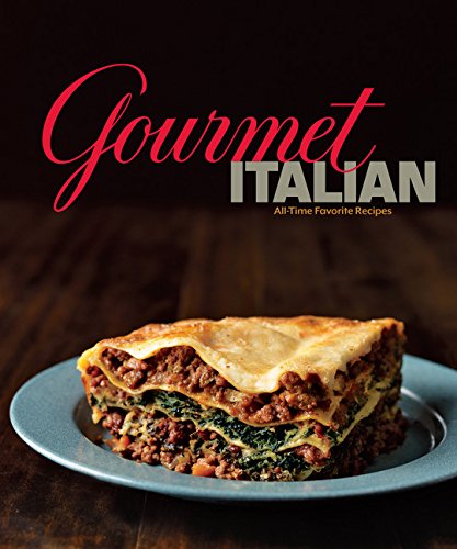 Beispielbild fr Gourmet Italian: All-Time Favorite Recipes zum Verkauf von SecondSale