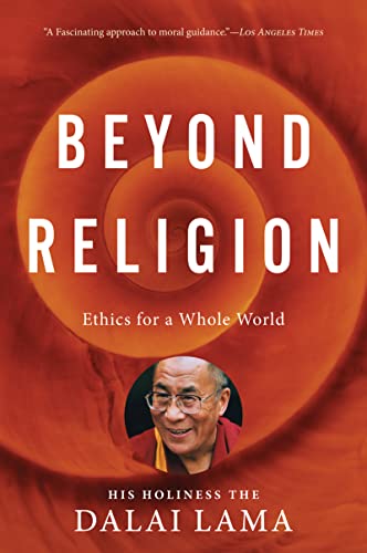 Beispielbild fr Beyond Religion: Ethics for a Whole World zum Verkauf von SecondSale