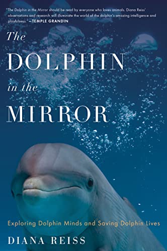 Beispielbild fr The Dolphin in the Mirror : Exploring Dolphin Minds and Saving Dolphin Lives zum Verkauf von Better World Books