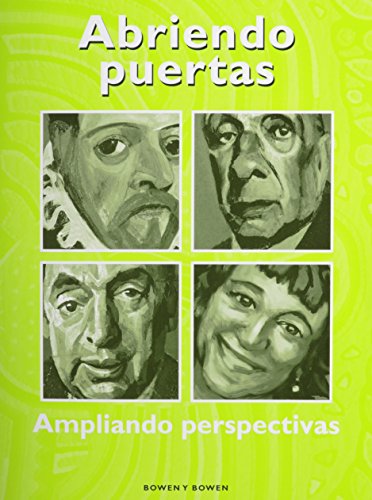 Abriendo Puertas: Ampliando Pespectivas: Student Worktext (Abriendo puertas: ampliando perspectivas) (Spanish Edition) (9780547858630) by Wayne Scott Bowen; Bonnie Tucker Bowen