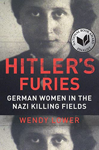 Beispielbild fr Hitler's Furies : German Women in the Nazi Killing Fields zum Verkauf von Better World Books