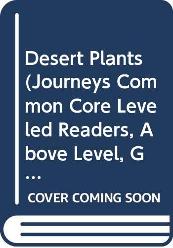 Stock image for Houghton Mifflin Harcourt Journeys: Common Core Leveled Readers Above Level, Unit 5, Selection 5 Grade 2 Book 25, Desert Plants for sale by Wonder Book