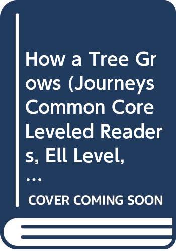 9780547889832: How a Tree Grows (Journeys Common Core Leveled Readers, Ell Level, Grade 2, 25)